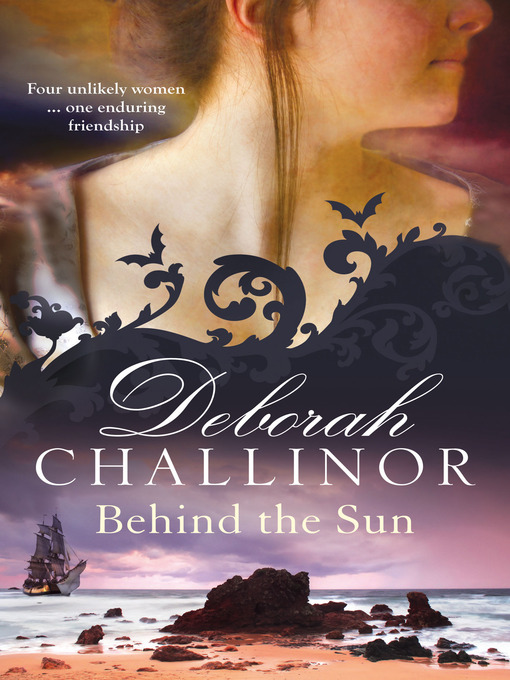 Title details for Behind the Sun by Deborah Challinor - Wait list